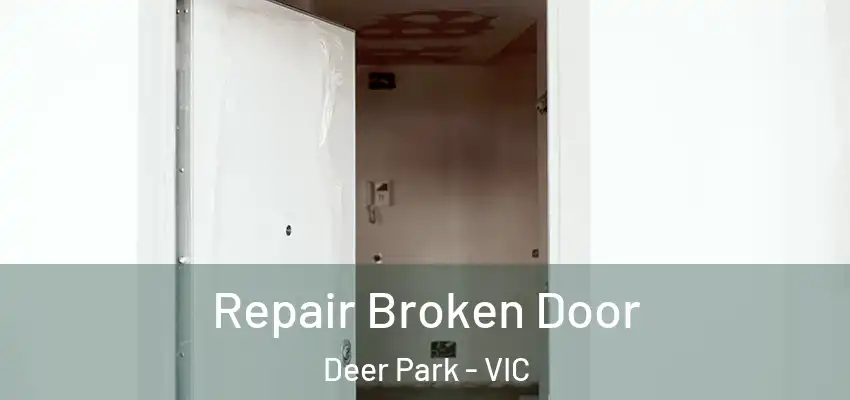 Repair Broken Door Deer Park - VIC