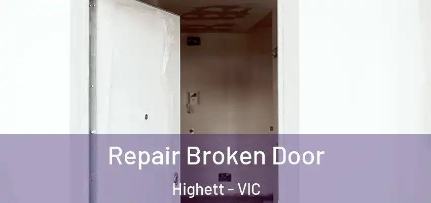 Repair Broken Door Highett - VIC