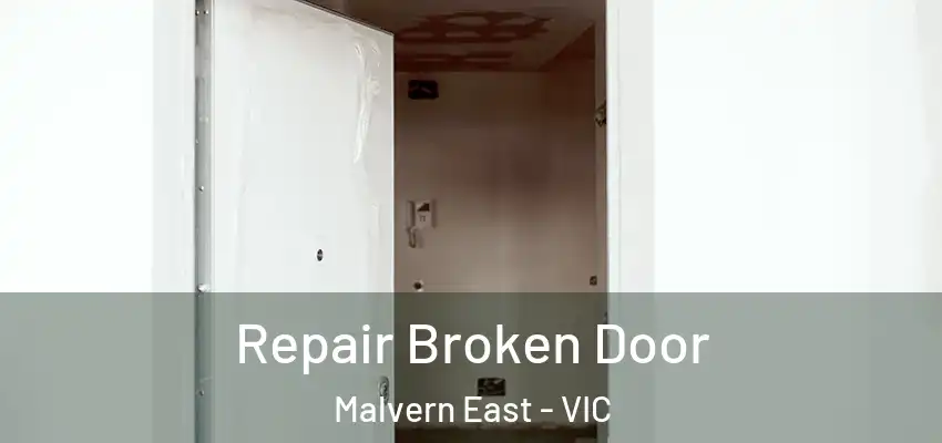 Repair Broken Door Malvern East - VIC