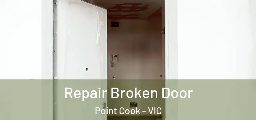 Repair Broken Door Point Cook - VIC