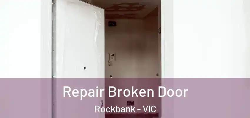  Repair Broken Door Rockbank - VIC