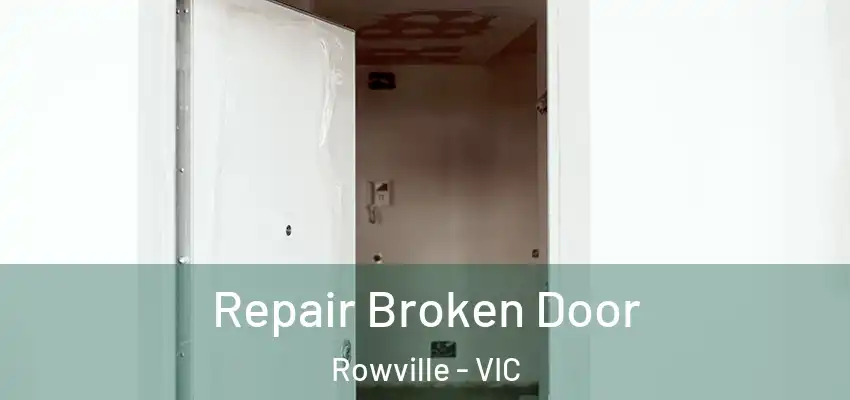 Repair Broken Door Rowville - VIC