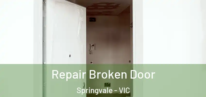 Repair Broken Door Springvale - VIC