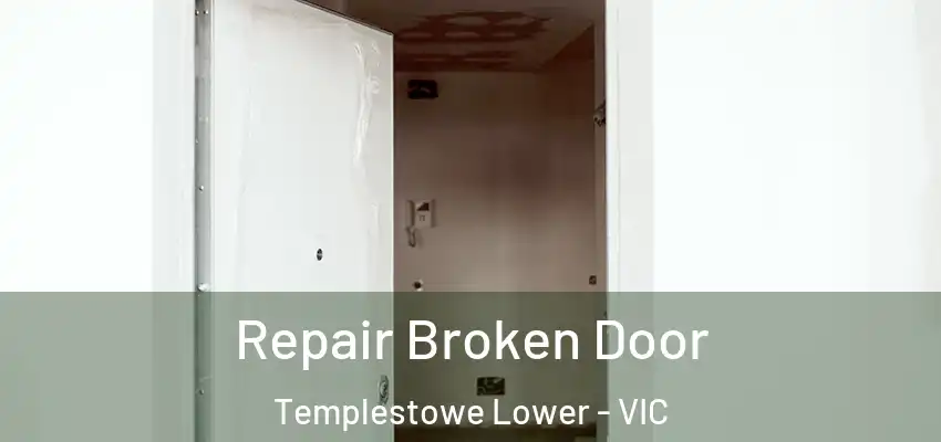 Repair Broken Door Templestowe Lower - VIC