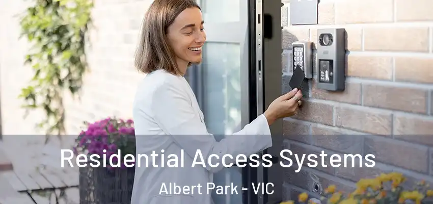 Residential Access Systems Albert Park - VIC
