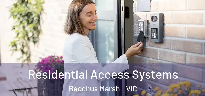 Residential Access Systems Bacchus Marsh - VIC