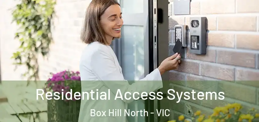 Residential Access Systems Box Hill North - VIC