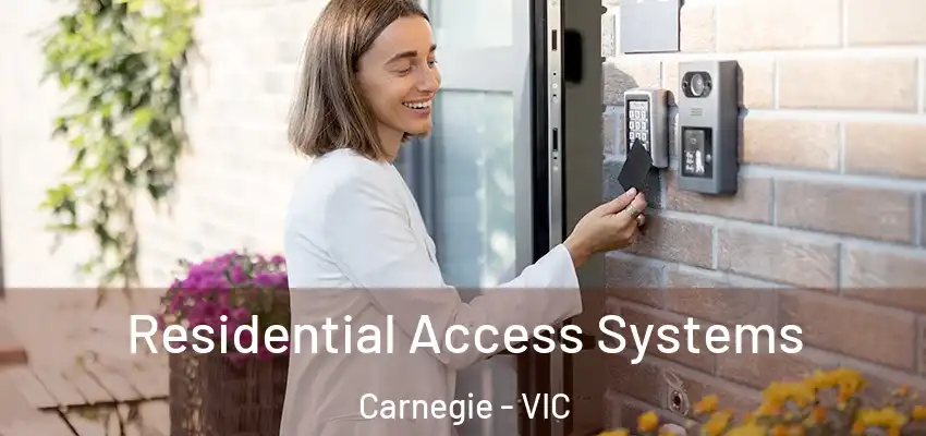 Residential Access Systems Carnegie - VIC