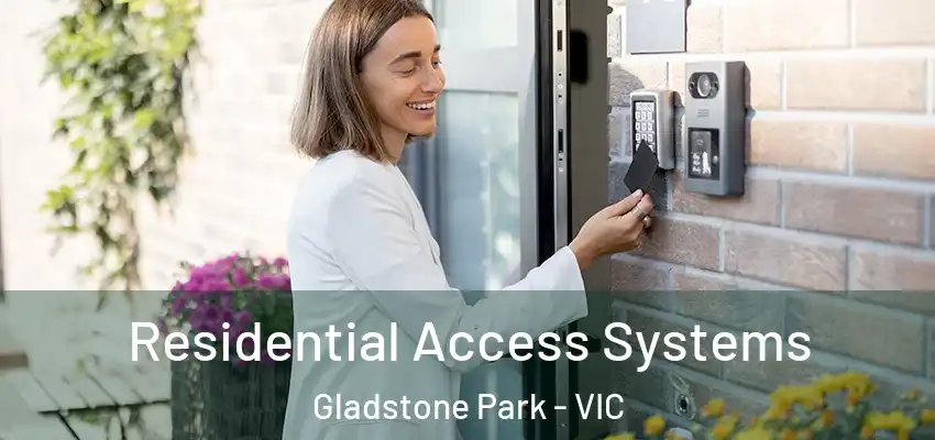 Residential Access Systems Gladstone Park - VIC