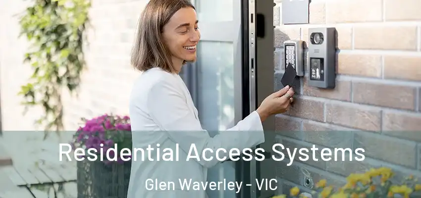 Residential Access Systems Glen Waverley - VIC