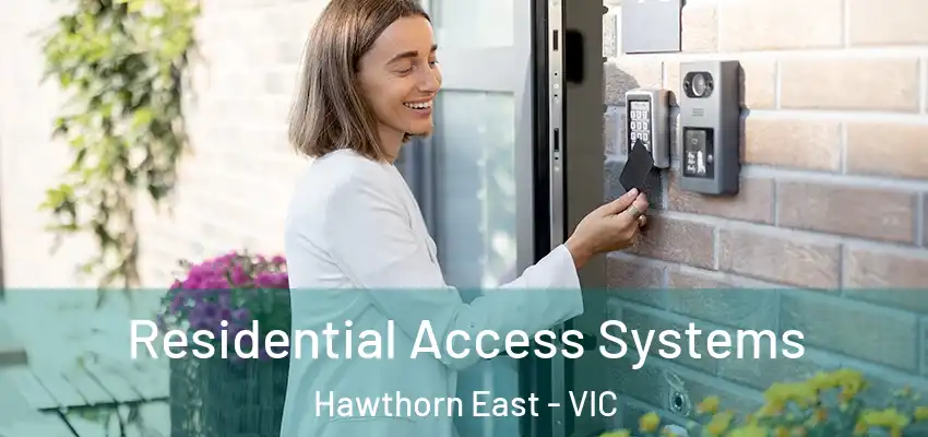 Residential Access Systems Hawthorn East - VIC