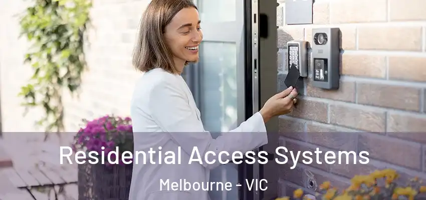 Residential Access Systems Melbourne - VIC