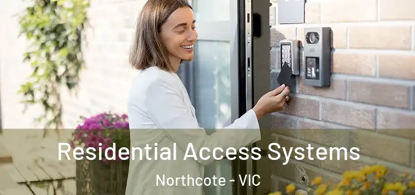 Residential Access Systems Northcote - VIC