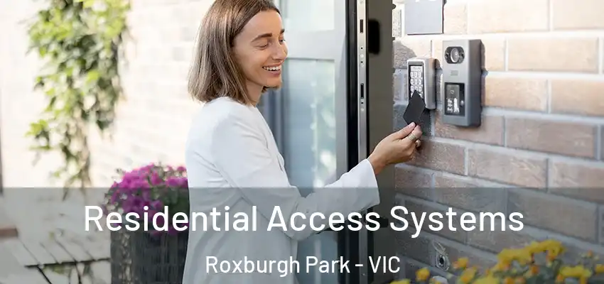 Residential Access Systems Roxburgh Park - VIC