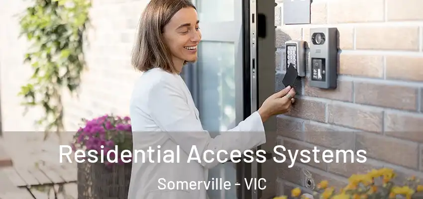 Residential Access Systems Somerville - VIC