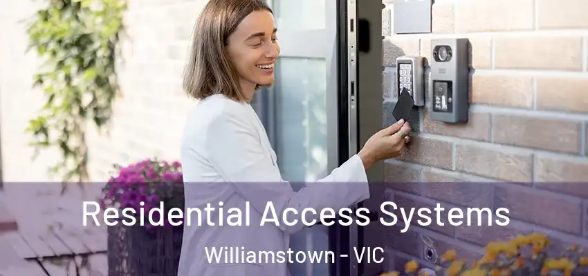 Residential Access Systems Williamstown - VIC