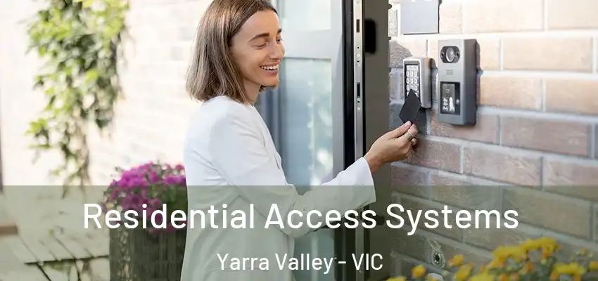 Residential Access Systems Yarra Valley - VIC