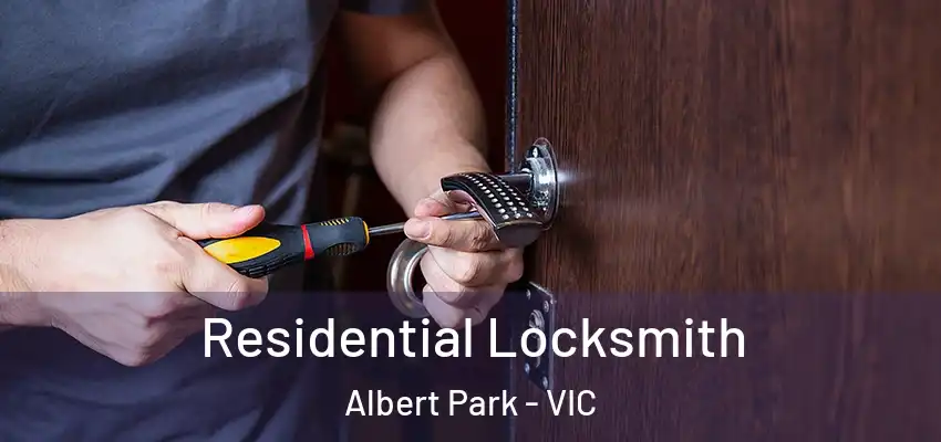Residential Locksmith Albert Park - VIC