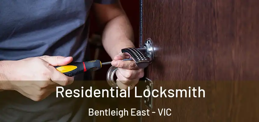 Residential Locksmith Bentleigh East - VIC