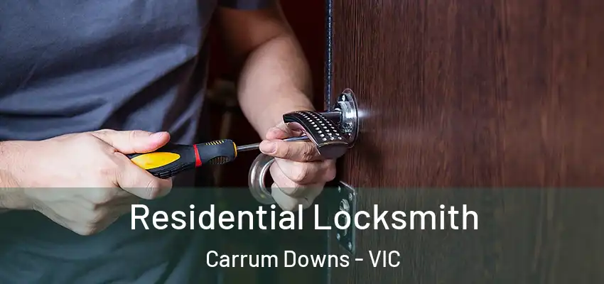 Residential Locksmith Carrum Downs - VIC
