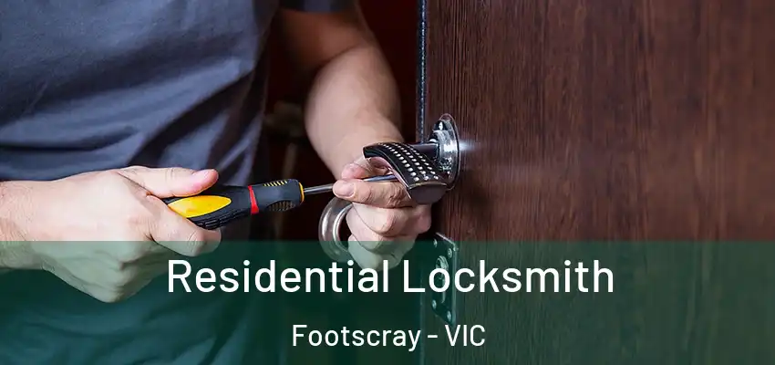 Residential Locksmith Footscray - VIC