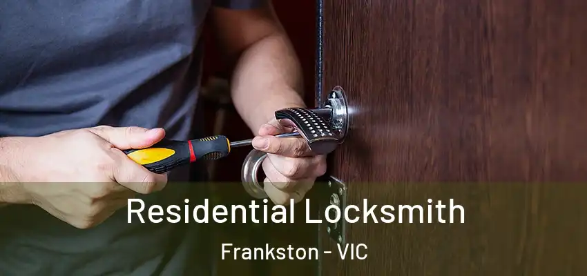 Residential Locksmith Frankston - VIC