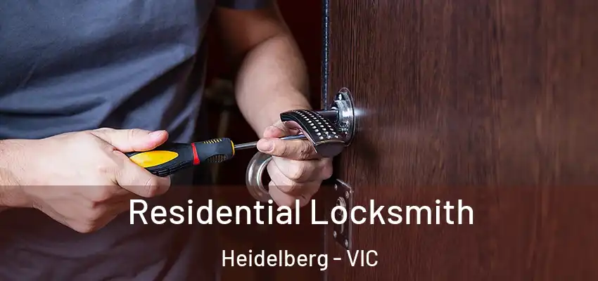 Residential Locksmith Heidelberg - VIC