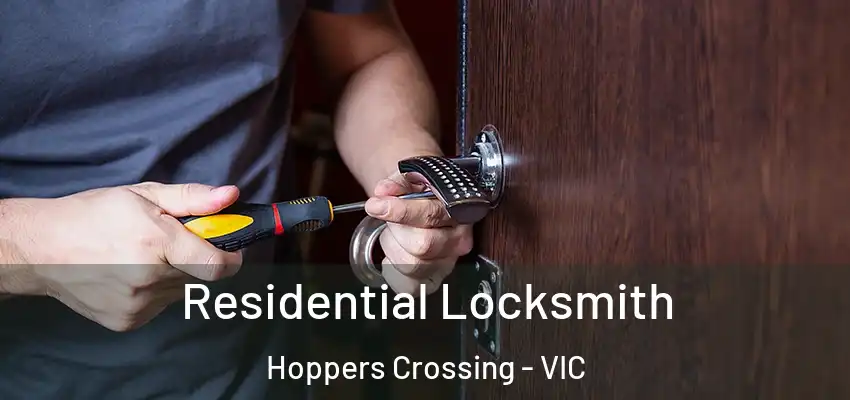 Residential Locksmith Hoppers Crossing - VIC
