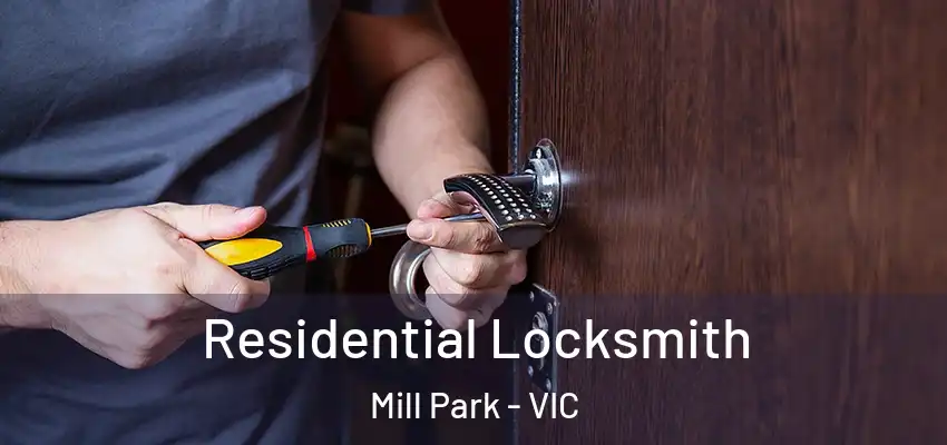  Residential Locksmith Mill Park - VIC