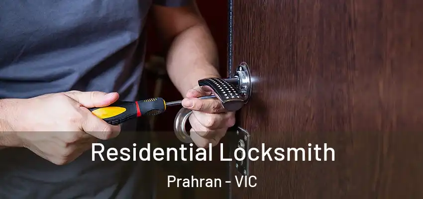 Residential Locksmith Prahran - VIC