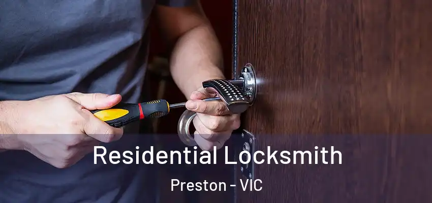 Residential Locksmith Preston - VIC