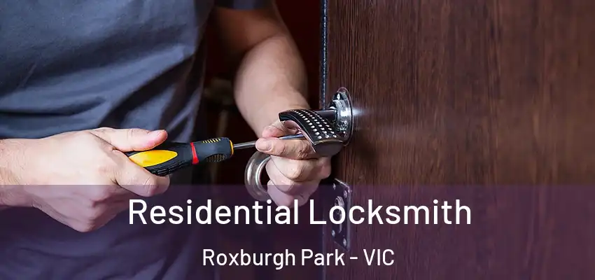 Residential Locksmith Roxburgh Park - VIC