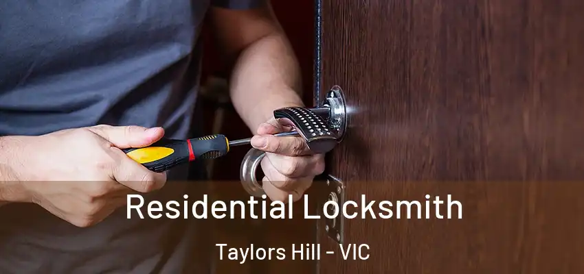 Residential Locksmith Taylors Hill - VIC