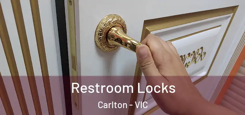 Restroom Locks Carlton - VIC