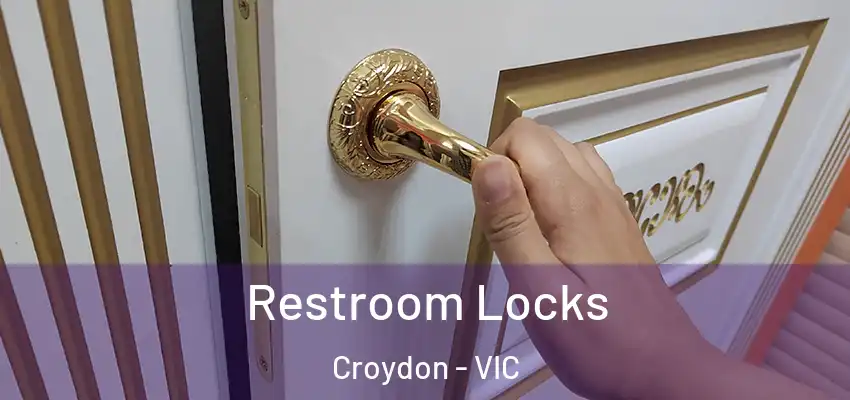 Restroom Locks Croydon - VIC