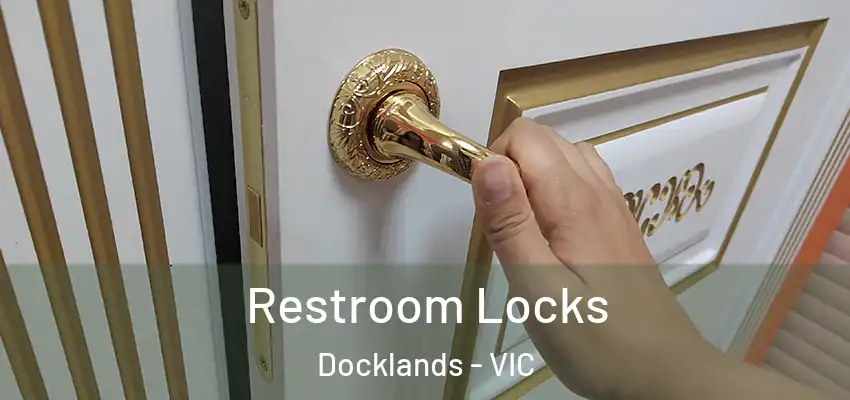 Restroom Locks Docklands - VIC