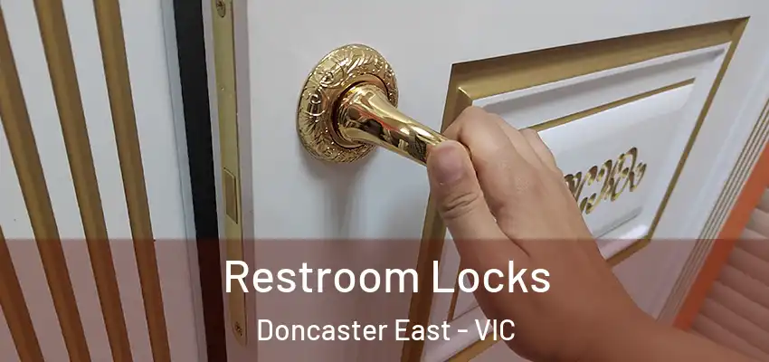 Restroom Locks Doncaster East - VIC