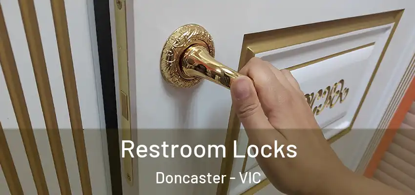 Restroom Locks Doncaster - VIC