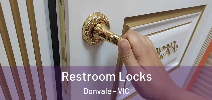 Restroom Locks Donvale - VIC
