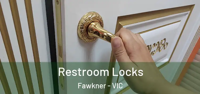 Restroom Locks Fawkner - VIC