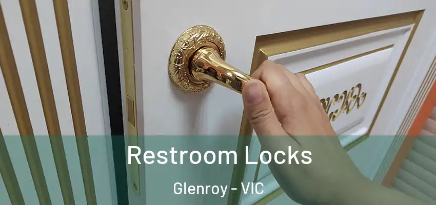 Restroom Locks Glenroy - VIC