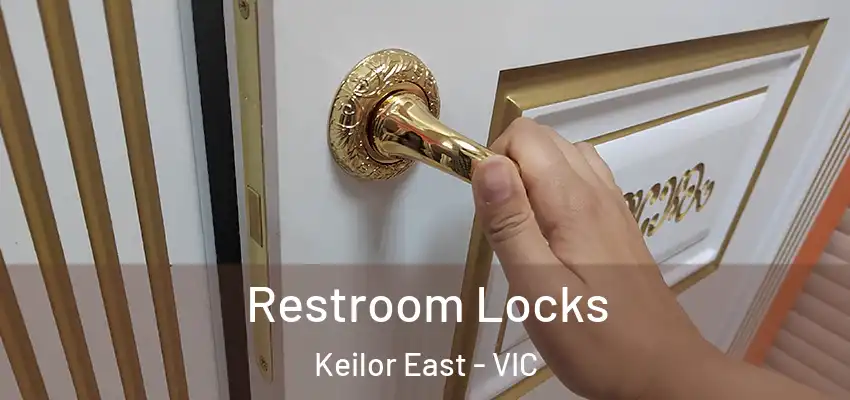 Restroom Locks Keilor East - VIC
