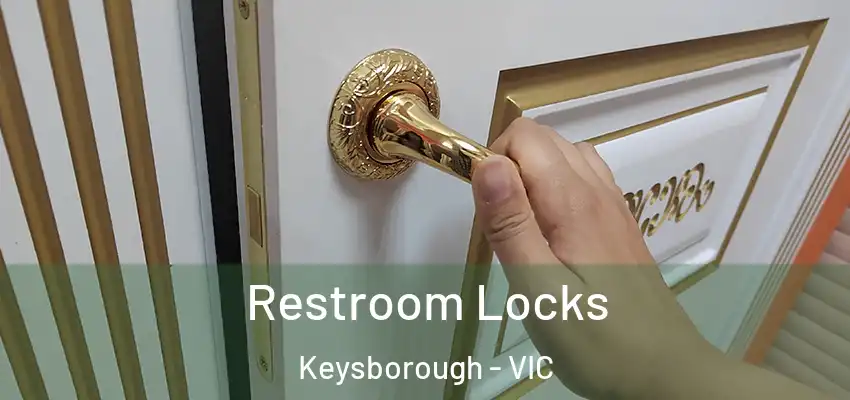 Restroom Locks Keysborough - VIC