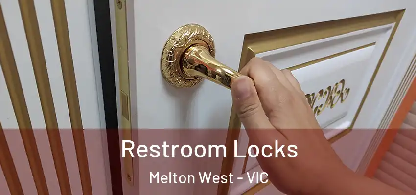 Restroom Locks Melton West - VIC