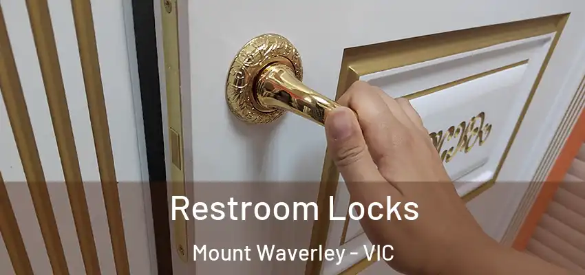 Restroom Locks Mount Waverley - VIC