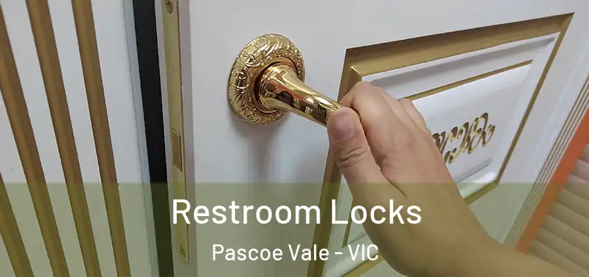 Restroom Locks Pascoe Vale - VIC