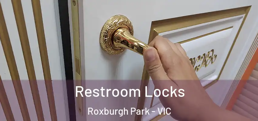 Restroom Locks Roxburgh Park - VIC