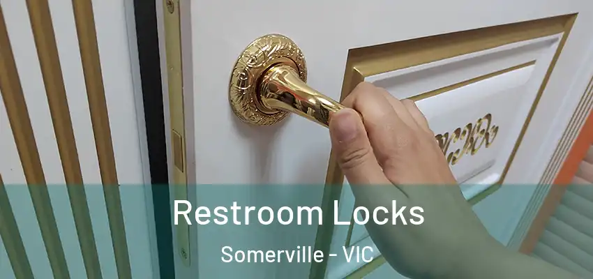 Restroom Locks Somerville - VIC