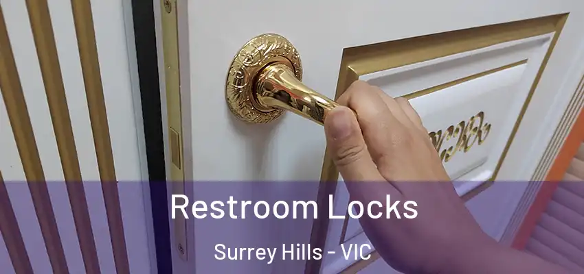 Restroom Locks Surrey Hills - VIC