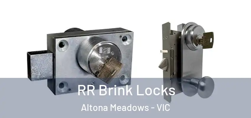 RR Brink Locks Altona Meadows - VIC